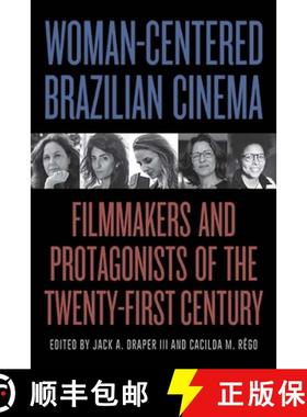 【3-4周达】Woman-Centered Brazilian Cinema : Filmmakers and Protagonists of the Twenty-First Century [9781438490250]