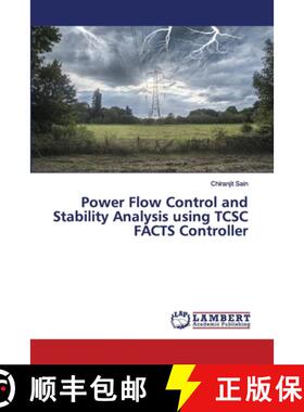 预订 Power Flow Control and Stability Analysis using TCSC FACTS Controller [9786202556613]