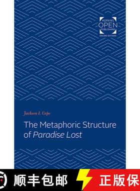 【3-4周达】The Metaphoric Structure of Paradise Lost [9781421434735]
