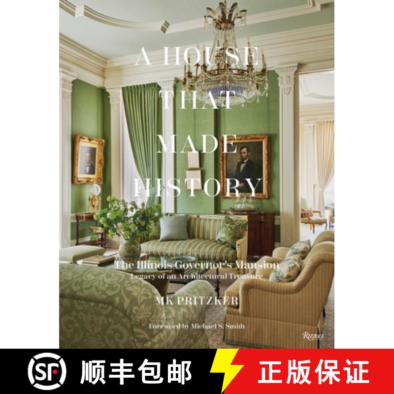 【3-4周达】A House That Made History: The Illinois Governors Mansion, Legacy of an Architectural Trea... [9780847873630]