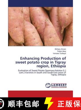 预订 Enhancing Production of sweet potato crop in Tigray region, Ethiopia [9783659622335]