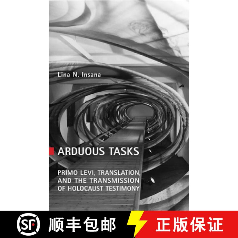 【3-4周达】Arduous Tasks: Primo Levi, Translation and the Transmission of Holocaust Testimony [9780802098634]