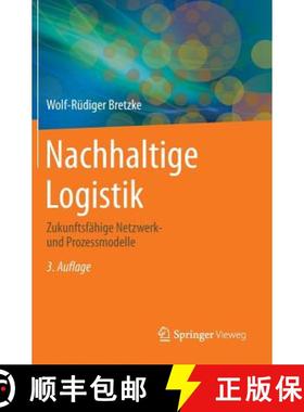 【3-4周达】Nachhaltige Logistik: Zukunftsfähige Netzwerk- Und Prozessmodelle [9783662438442]
