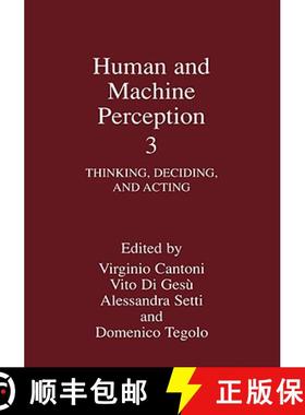 【3-4周达】Human and Machine Perception 3: Thinking, Deciding, and Acting - Human and Machine Percept... [9780306466731]