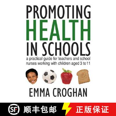 【3-4周达】Promoting Health in Schools: A Practical Guide for Teachers & School Nurses Working with C... [9781412921381]