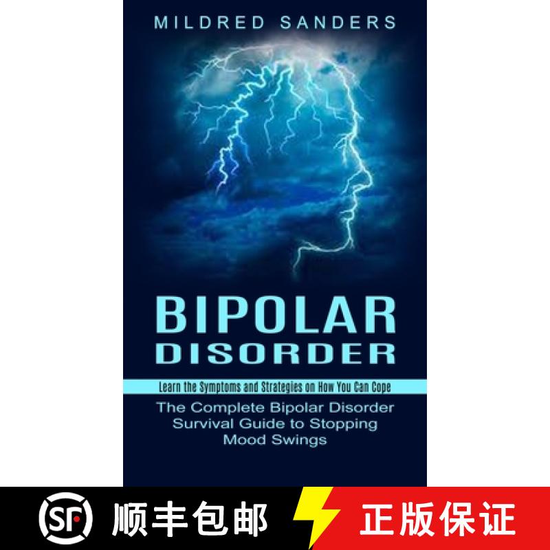 【3-4周达】Bipolar Disorder: Learn the Symptoms and Strategies on How You Can Cope (The Complete Bipo... [9781774852712]