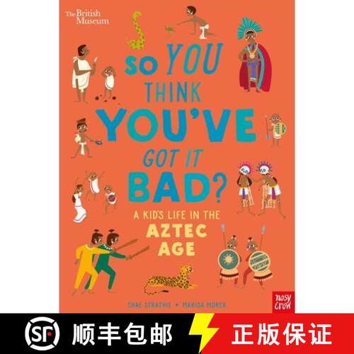 【3-4周达】精装 British Museum: So You Think You've Got it Bad? A Kid's Life in the Aztec Age [9781788005531]