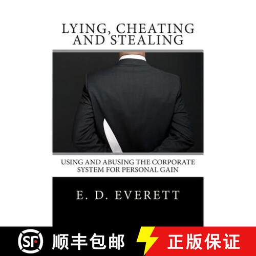 【3-4周达】Lying, Cheating and Stealing: Using and Abusing the Corporate System for Personal Gain [9780986032318]