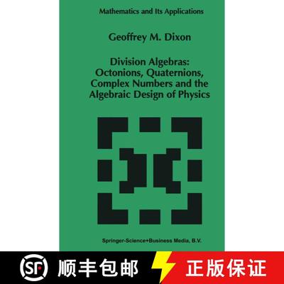 【3-4周达】Division Algebras:: Octonions Quaternions Complex Numbers and the Algebraic Design of Physics [9781441947468]
