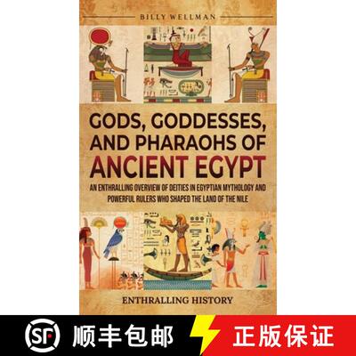 【3-4周达】精装 Gods, Goddesses, and Pharaohs of Ancient Egypt: An Enthralling Overview of Deities in... [9798887656250]