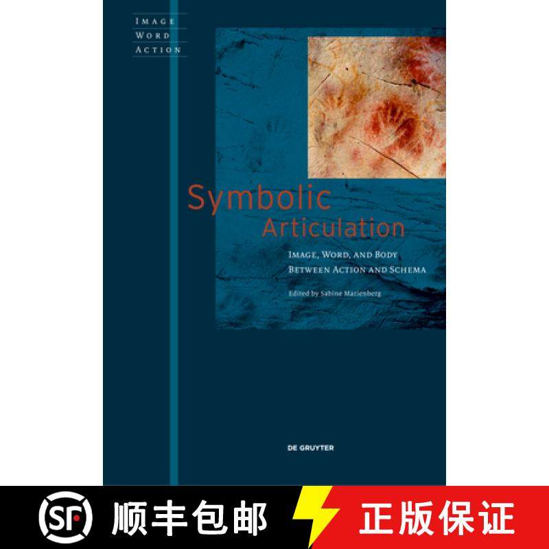 预订 Symbolic Articulation: Image, Word, and Body Between Action and Schema [9783110558128]