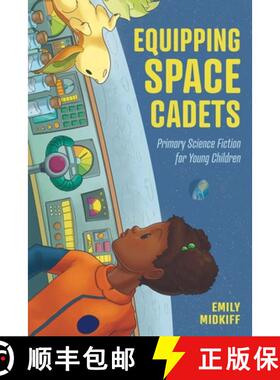 【3-4周达】Equipping Space Cadets: Primary Science Fiction for Young Children [9781496839015]