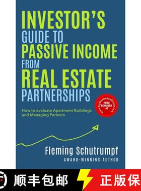 预订 Investor's Guide to Passive Income from Real Estate Partnerships: How to evaluate Apartment Buil... [9781733047401]