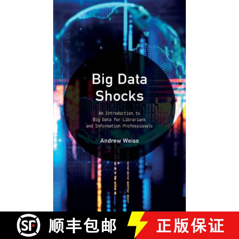 【3-4周达】Big Data Shocks : An Introduction to Big Data for Librarians and Information Professionals [9781538103227]