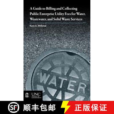 预订 Guide to Billing and Collecting Public Enterprise Utility Fees for Water, Wastewater, and Solid ... [9781560115663]