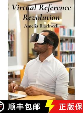 【3-4周达】Virtual Reference Revolution: Integrating Virtual And Augmented Reality For Enhancing Libr... [9798348579685]