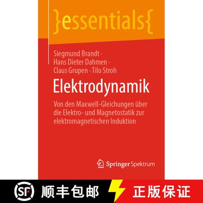 【3-4周达】Elektrodynamik : Von den Maxwell-Gleichungen über die Elektro- und Magnetostatik zur elek... [9783662643129]