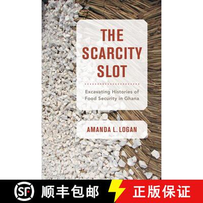 【3-4周达】The Scarcity Slot, Volume 75: Excavating Histories of Food Security in Ghana (First Edition) [9780520343757]