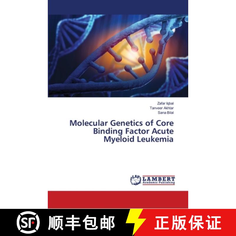 预订 Molecular Genetics of Core Binding Factor Acute Myeloid Leukemia [9786139453856]