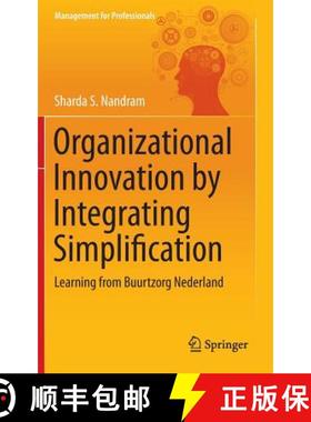 【3-4周达】Organizational Innovation by Integrating Simplification : Learning from Buurtzorg Nederland [9783319117249]
