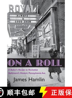 预订 On A Roll, A Baker's Recipe to Revitalize Baltimore's Historic Pennsylvania Avenue [9780578961934]