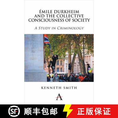 【3-4周达】Émile Durkheim and the Collective Consciousness of Society : A Study in Criminology [9781783082285]