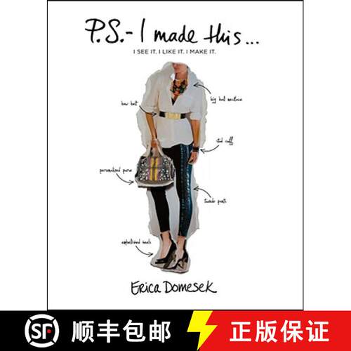 预订 P.S.-- I Made This . . .(PS I Made This): I See It. I Like It. I Make It. [9780810996038]