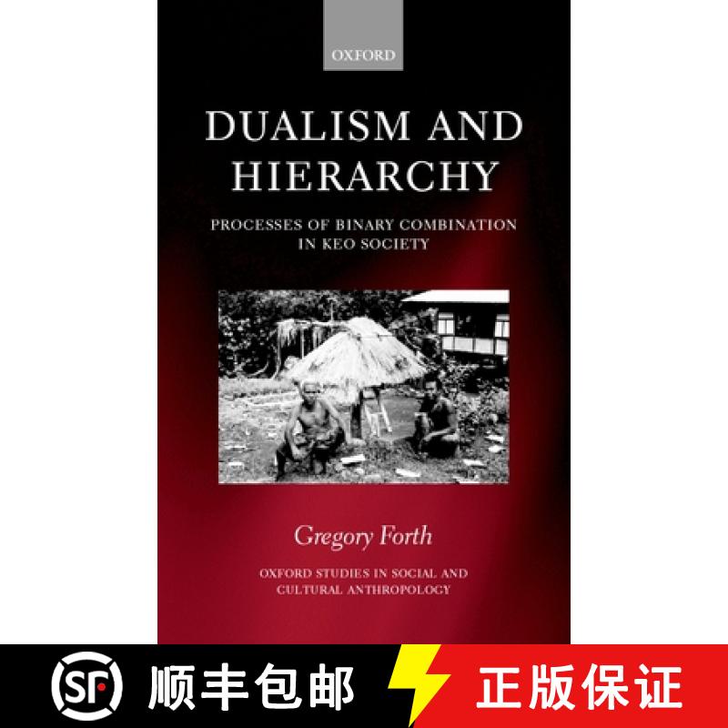 【3-4周达】Dualism and Hierarchy C: Processes of Binary Combination in Keo Society [9780198234241]