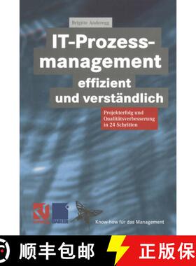 【3-4周达】It-Prozessmanagement Effizient Und Verständlich: Projekterfolg Und Qualitätsverbesserung... [9783322849564]