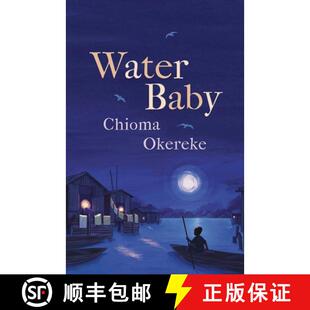 【3-4周达】Water Baby : An uplifting and powerful coming-of-age novel, perfect for fans of Chimamanda... [9781529425444]