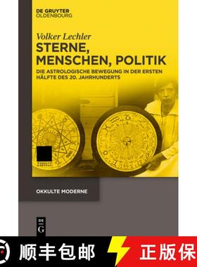 预订 Sterne, Menschen, Politik: Die Astrologische Bewegung in Der Ersten Hälfte Des 20. Jahrhunderts [9783111578590]