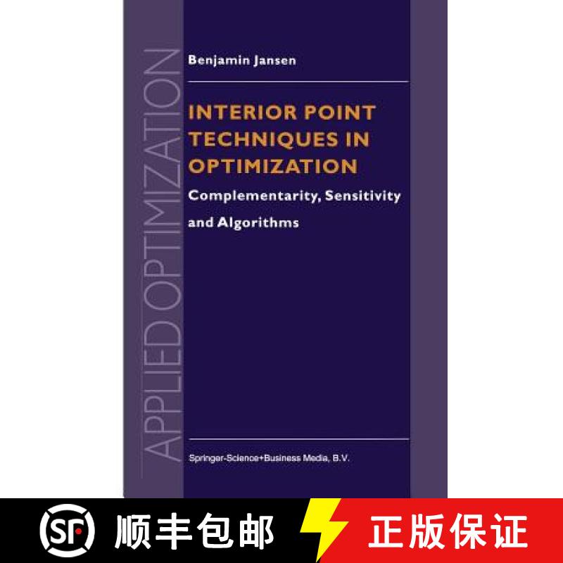 【3-4周达】Interior Point Techniques in Optimization : Complementarity, Sensitivity and Algorithms [9781441947727]