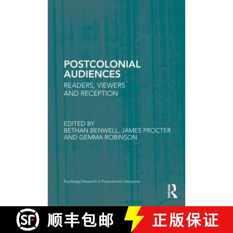 【3-4周达】Postcolonial Audiences: Readers, Viewers and Reception [9780415888714]
