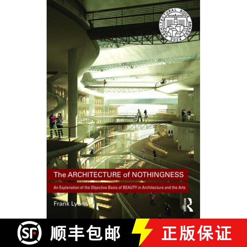 【4周达】The Architecture of Nothingness: An Explanation of the Objective Basis of Beauty in Architec... [9781138214156]
