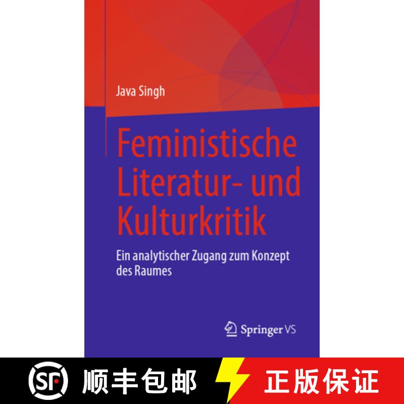 【3-4周达】Feministische Literatur- Und Kulturkritik: Ein Analytischer Zugang Zum Konzept Des Raumes [9789819716883]