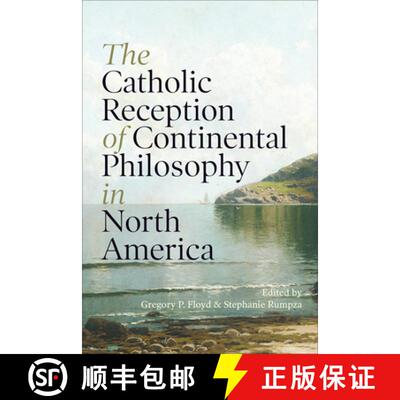 【3-4周达】精装 The Catholic Reception of Continental Philosophy in North America [9781487506490]