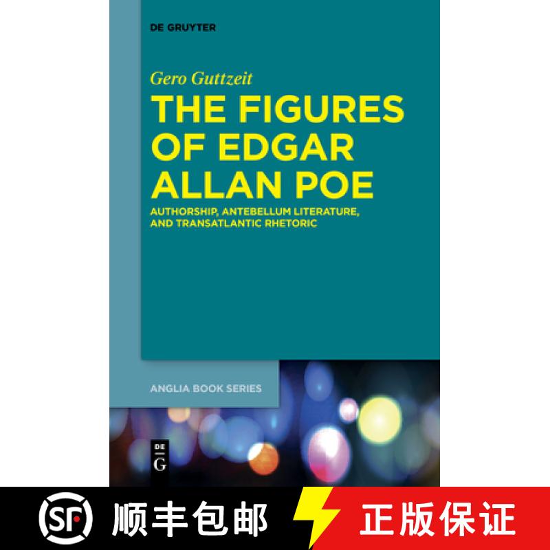 【3-4周达】The Figures of Edgar Allan Poe：Authorship, Antebellum Literature, and Transatlantic  Rhet... [9783110635270]