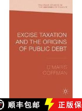 【3-4周达】Excise Taxation and the Origins of Public Debt (1st ed. 2013) [9781349475643]