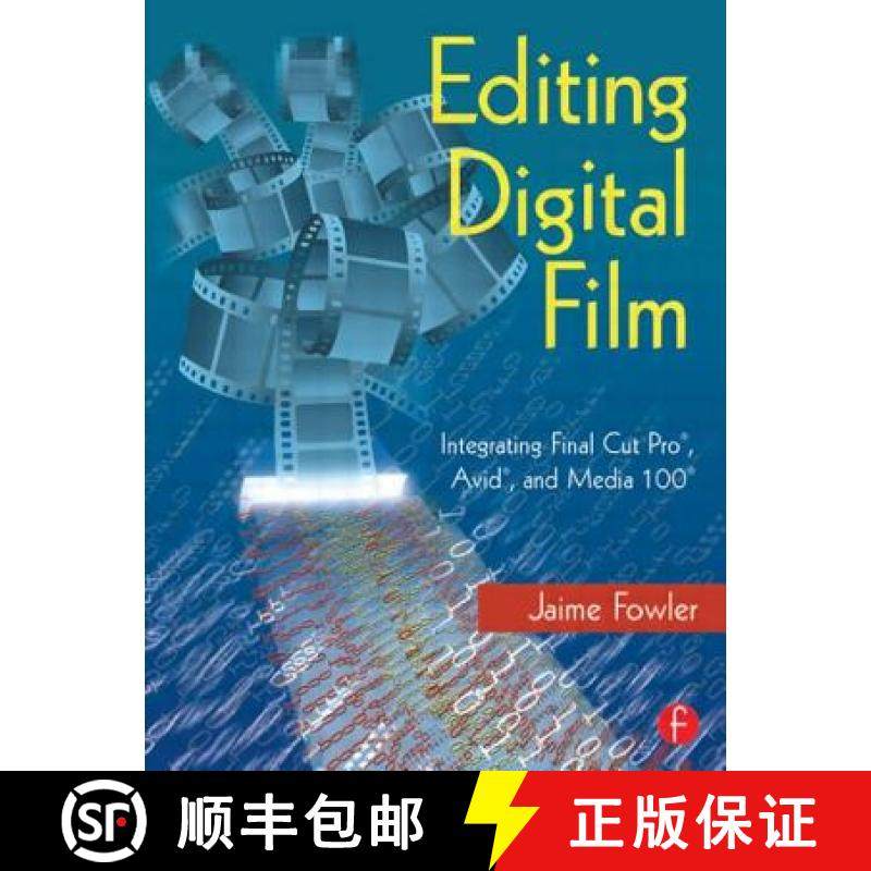 【3-4周达】Editing Digital Film: Integrating Final Cut Pro, Avid, and Media 100 [9780240804705]