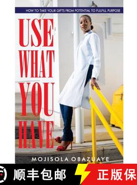 【3-4周达】Use What You Have: How To Take Your Gifts From Potential to Fulfill Purpose [9780995627109]
