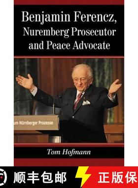 【3-4周达】Benjamin Ferencz, Nuremberg Prosecutor and Peace Advocate [9780786474936]