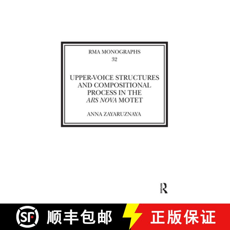 【3-4周达】Upper-Voice Structures and Compositional Process in the Ars Nova Motet: Process in the Ars... [9780367590758]