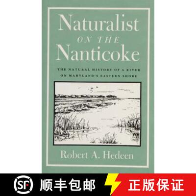 【3-4周达】Naturalist on the Nanticoke: The Natural History of a River on Maryland's Eastern Shore [9780870334672]