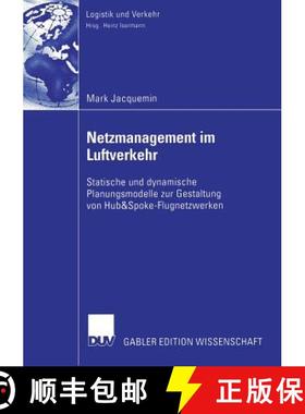 【3-4周达】Netzmanagement Im Luftverkehr: Statische Und Dynamische Planungsmodelle Zur Gestaltung Von... [9783835002159]
