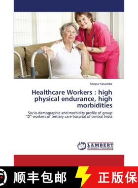 预订 Healthcare Workers : high physical endurance, high morbidities [9783659751387]