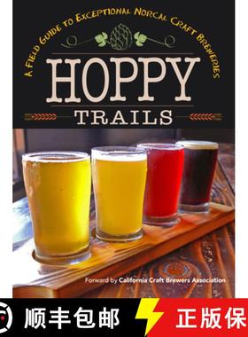 【3-4周达】Hoppy Trails : A Field Guide to Exceptional NorCal Craft Breweries [9780999160299]