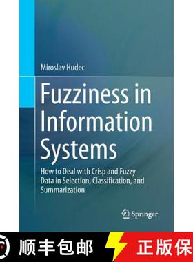 【3-4周达】Fuzziness in Information Systems : How to Deal with Crisp and Fuzzy Data in Selection, Cla... [9783319825984]