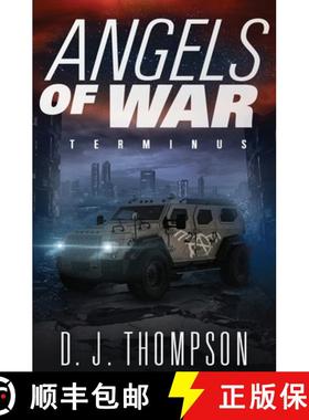 预订 Angels of War: Terminus (A Post-apocalyptic Dystopian Technothriller) (The Angels of War Series ... [9781732306462]