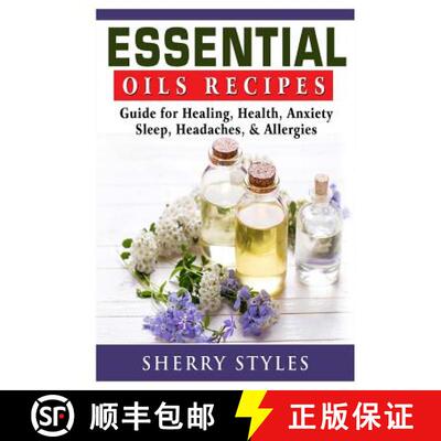 【3-4周达】Essential Oils Recipes: Guide for Healing, Health, Anxiety, Sleep, Headaches, & Allergies [9780359174287]