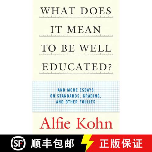 【3-4周达】What Does It Mean To Be Well Educated?: And Other Essays on Standards, Grading, and Other ... [9780807032671]